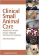 Clinical Small Animal Care: Promoting Patient Health Through Preventative Nursing (Pb 2012)