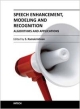 Speech Enhancement, Modeling And Recognition: Algorithms And Applications (Hb 2014)