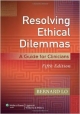 Resolving Ethical Dilemmas: A Guide For Clinicians 5Ed (Pb 2013)