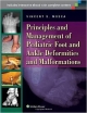 Principles And Management Of Pediatric Foot And Ankle Deformities And Malformations (Hb 2014)