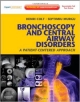 Bronchoscopy And Central Airway Disorders: A Patient-Centered Approach (Hb)