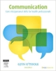 Communication: Core Interpersonal Skills For Health Professionals, 2E (Pb 2012)