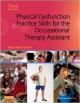 Physical Dysfunction Practice Skills For The Occupational Therapy Assistant 3Ed (Hb 2013)