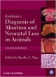 Kirkbride`s Diagnosis Of Aboration & Neonatal Loss In Animals 4Ed (Hb 2012)