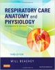 Respiratory Care Anatomy And Physiology 3Ed: Foundations For Clinical Practice (Pb 2013)