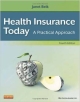 Health Insurance Today: A Practical Approach, 4E (Pb 2013)