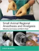 Small Animal Regional Anesthesia And Analgesia (Hb 2013)
