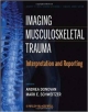 Imaging Musculoskeletal Trauma: Interpretation And Reporting  (Hb 2012)