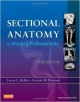 Sectional Anatomy For Imaging Professionals, 3Rd Edition (Pb 2013)