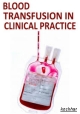 Blood Transfusion In Clinical Practice (Hb 2014)
