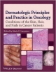 Dermatologic Principles And Practice In Oncology: Conditions Of The Skin, Hair, And Nails In Cancer Patients (Hb 2014)