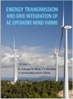 Energy Transmission And Grid Integration Of Ac Offshore Wind Farms (Hb 2014)