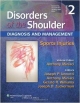 Disorders Of The Shoulder: Diagnosis & Management Sports Injuries 3Ed Vol 2 (Hb 2014)