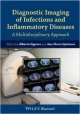 Diagnostic Imaging Of Infections And Inflammatory Diseases: A Multidiscplinary Approach (Hb 2013)