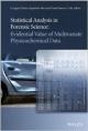 Statistical Analysis In Forensic Science: Evidential Values Of Multivariate Physicochemical Data (Hb 2014)