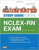 Illustrated Study Guide For The Nclex-Rn® Exam, 8E (Pb 2013)