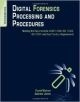 Digital Forensics Processing And Procedures: Meeting The Requirements Of Iso 17020, Iso 17025, Iso 27001 And Best Practice Requirements (Pb 2013)