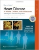 Moss & Adams` Heart Disease In Infants, Children, And Adolescents 8Ed: Including The Fetus And Young Adult, 2 Vol. Set  (Hb 2013) (Spl Price)