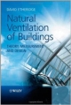 Natural Ventilation Of Buildings: Theory, Measurement And Design (Hb)