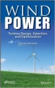 Wind Power: Turbine Design, Selection, And Optimization (Hb 2014)