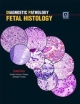 Diagnostic Pathology: Fetal Histology  (Hb 2013)