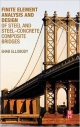Finite Element Analysis And Design Of Steel And Steel-Concrete Composite Bridges (Hb 2014)