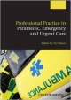 Professional Practice In Paramedic, Emergency And Urgent Care (Pb 2013)
