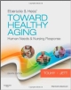 Ebersole & Hess Toward Healthy Aging 8Ed: Human Needs & Nursing Response (Pb 2012)