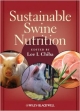 Sustainable Swine Nutrition (Hb 2013)