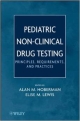 Pediarric Non-Clinical Drug Testing: Principles Requirements & Pratices (Hb)