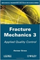 Fracture Mechanics Vol3: Applied Quality Control  (Hb 2013)
