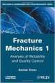 Fracture Mechanics Vol1: Analysis Of Reliability And Quality Control (Hb 2013)