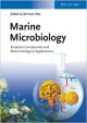 Marine Microbiology: Bioactive Compounds And Biotechnological Applications (Hb 2013)