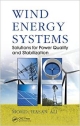 Wind Energy Systems: Solutions For Power Quality & Stabilization (Hb)