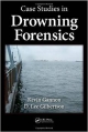 Case Studies In Drowning Forensics (Hb 2014)
