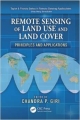 Remote Sensing Of Land Use & Land Cover: Principles & Applications (Hb)