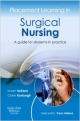 Placement Learning In Surgical Nursing: A Guide For Students In Practice (Pb 2012)