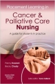 Placement Learning In Cancer & Palliative Care Nursing: A Guide For Students In Practice (Pb 2012)