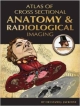 Atlas Of Cross Sectional Anatomy And Radiological Imaging (Hb 2013)