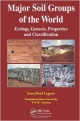 Major Soil Groups Of The World: Ecology, Genesis, Properties And Classification (Hb 2013)