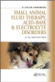 Small Animal Fluid Therapy, Acid-Base And Electrolyte Disorders: A Color Handbook (Hb 2013)