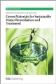 Green Materials For Sustainable Water Remediation And Treatment  (Hb 2013)