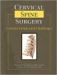 Cervical Spine Surgery: Current Trends And Challenges (Pb 2013)