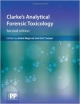 Clarke`s Analytical Forensic Toxicology 2Ed (Pb 2013)