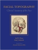 Facial Topography: Clinical Anatomy Of The Face  (Hb 2012)