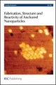 Fabrication, Structure And Reactivity Of Anchored Nanoparticles: Faraday Discussions No. 162 (Hb 2013)
