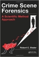 Crime Scene Forensis: A Scientific Method Approach (Hb 2012)