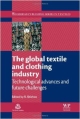 The Global Textile And Clothing Industry: Technological Advances And Future Challenges (Hb 2012)