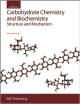 Carbohydrate Chemistry And Biochemistry 2Ed: Structure And Mechanism (Hb 2013)