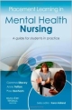 Placement Learning In Mental Health Nursing: A Guide For Students In Practice (Pb 2012)